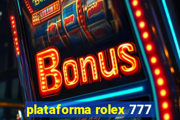 plataforma rolex 777